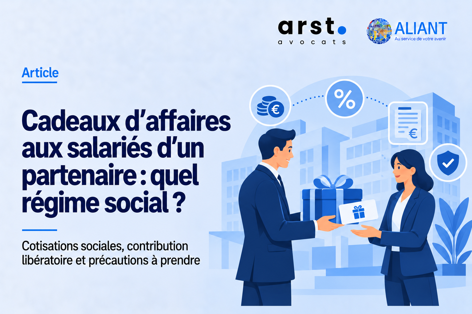Cadeaux d’affaires aux salariés d’un partenaire : cotisations et régime social